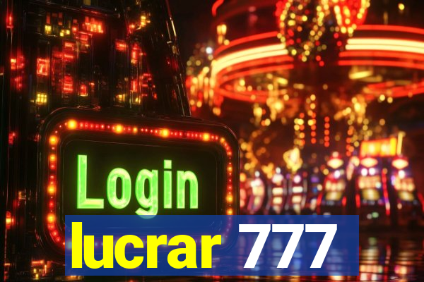 lucrar 777